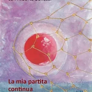 Saldi La mia partita continua. Una nuova vita dopo il trapianto di cellule staminali