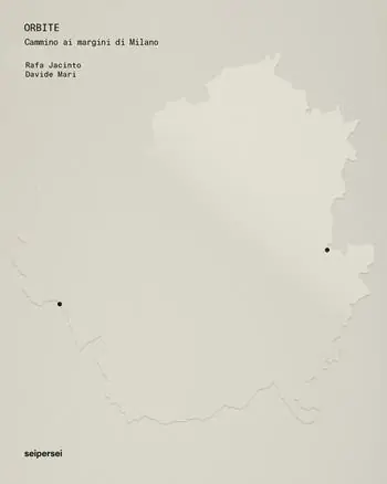 Orbite. Cammino ai margini di Milano. Ediz. illustrata Spedito Oggi