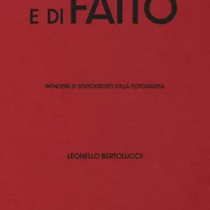 Di foto e di fatto. Pensieri e cortocircuiti sulla fotografia Prezzo Scontato
