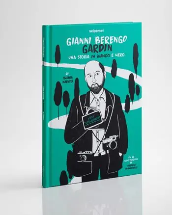Gianni Berengo Gardin, una storia in bianco e nero. Ediz. illustrata Solo Oggi