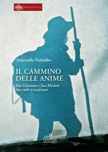 Prezzo Di Fabbrica Il cammino delle anime. S. Giacomo e S. Michele due culti a confronto