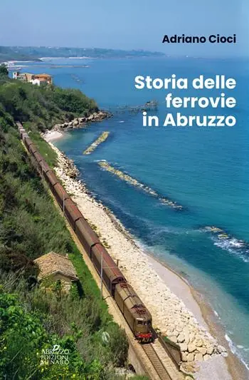 Quantità Limitata Storia delle ferrovie in Abruzzo
