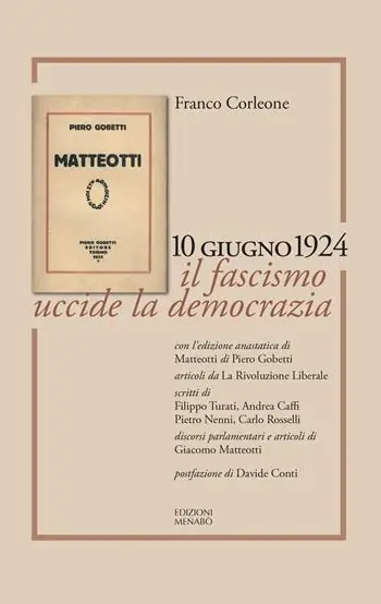 Di Tendenza Matteotti. 10 giugno 1924. Il fascismo uccide la democrazia