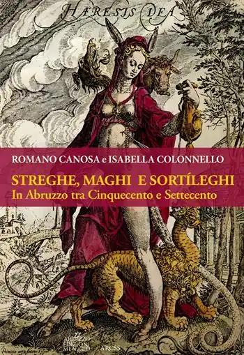 Streghe, maghi e sortìleghi in Abruzzo tra Cinquecento e Settecento Consegna Rapida