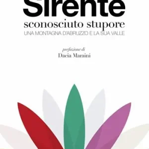 Acquista Ora Sirente sconosciuto stupore. Una montagna d’Abruzzo e la sua valle