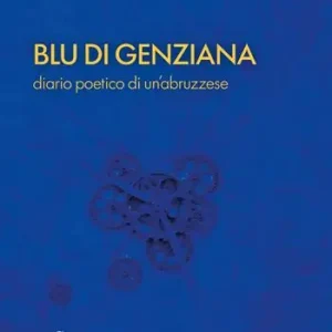 Bestseller Blu di genziana. Diario poetico di un’abruzzese