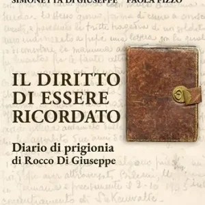 Il diritto di essere ricordato. Diario di prigionia di Rocco di Giuseppe Prezzo Di Fabbrica