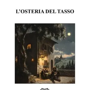 L‘osteria del Tasso Ultimissimo Modello