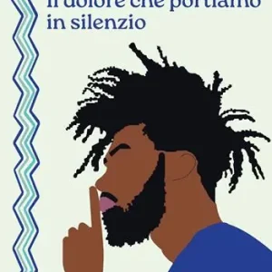 Il dolore che portiamo in silenzio. Ediz. bilingue Pagamento Sicuro