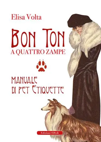 Bon ton a quattro zampe. Manuale di pet etiquette Nuovo Arrivo