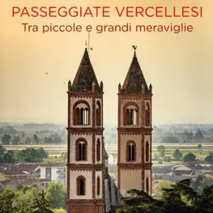 Ultima Occasione Passeggiate vercellesi. Tra piccole e grandi meraviglie
