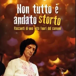 Non tutto è andato storto. Racconti di una vita fuori dal comune Pagamento Sicuro