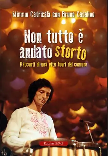 Non tutto è andato storto. Racconti di una vita fuori dal comune Pagamento Sicuro