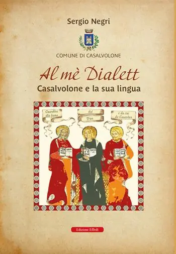 Al mè dialett. Casalvolone e la sua lingua Affare