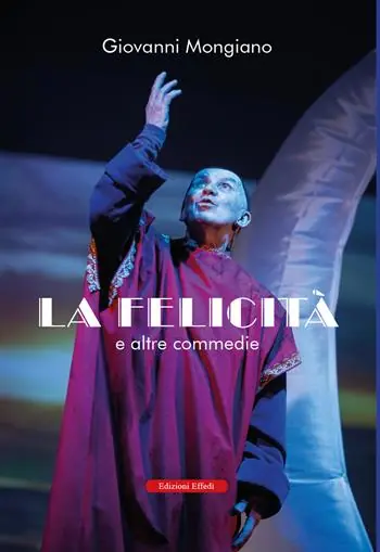 La felicità e altre commedie Ordina Subito