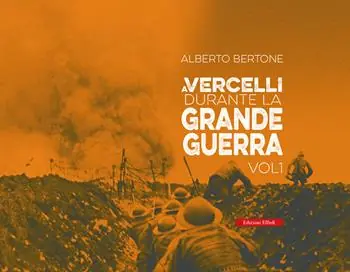Compra Adesso A Vercelli durante la Grande Guerra. Vol. 1