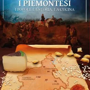 Pagamento Sicuro I piemontesi. I popoli, la storia, la cucina