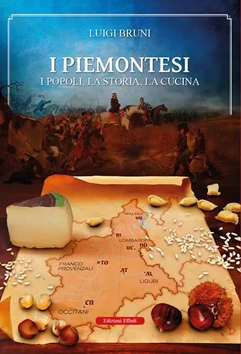 Pagamento Sicuro I piemontesi. I popoli, la storia, la cucina