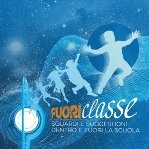 Offerta Del Giorno Fuoriclasse. Sguardi e suggestioni fuori e dentro la scuola