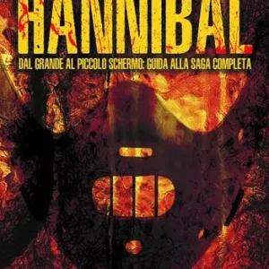 Soddisfatti O Rimborsati Hannibal. Dal grande al piccolo schermo guida alla saga completa