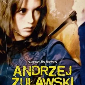 Andrzej Zulawski. I film di un cineasta scrittore Must-Have