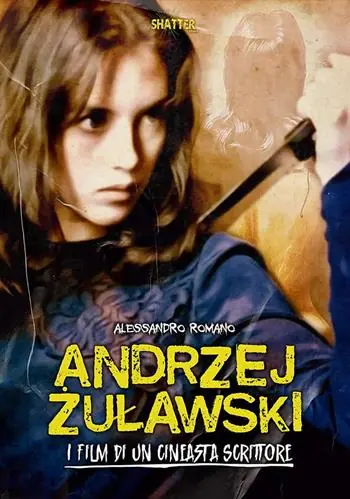 Andrzej Zulawski. I film di un cineasta scrittore Must-Have