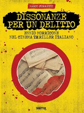 Must-Have Dissonanze per un delitto. Ennio Morricone nel cinema thriller italiano