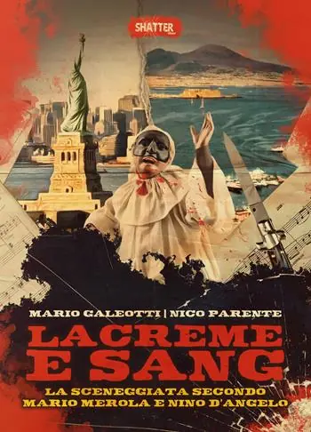 Lacreme e sang. La sceneggiata secondo Mario Merola e Nino D‘Angelo Compra Adesso