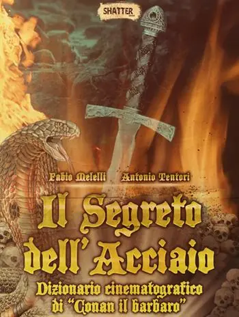 Il segreto dell‘acciaio. Dizionario cinematografico di «Conan il barbaro» Consegna Rapida