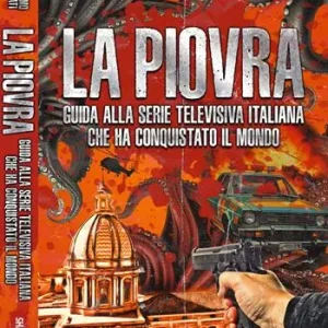 Prezzo Conveniente La Piovra. Guida alla serie televisiva italiana che ha conquistato il mondo