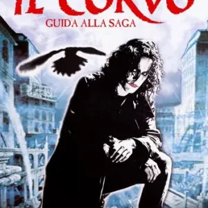 Solo Oggi Il corvo. Guida alla saga