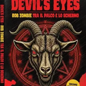 Ultime Pezzi Devil‘s eyes Rob Zombie tra il palco e lo schermo
