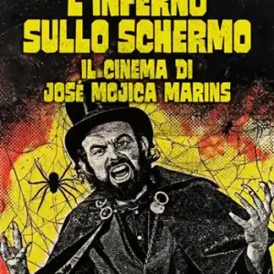 Soddisfatti O Rimborsati L‘inferno sullo schermo. Il cinema di José Mojica Marins