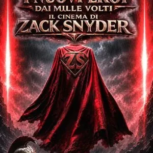 Bestseller I nuovi eroi dai mille volti. Il cinema di Zack Snyder