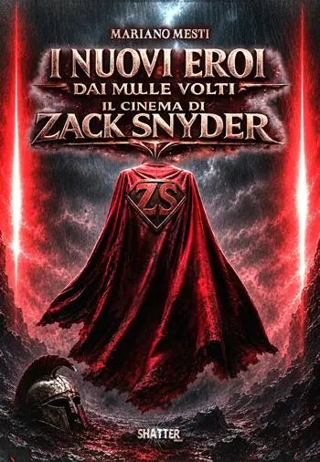 Bestseller I nuovi eroi dai mille volti. Il cinema di Zack Snyder