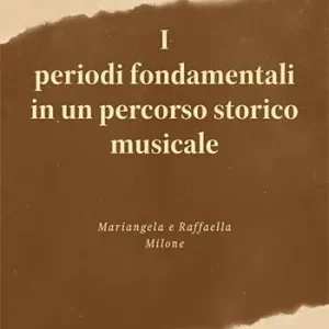 I periodi fondamentali in un percorso storico musicale Ultime Pezzi