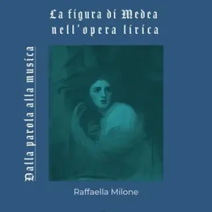 La figura di Medea nell‘opera lirica. Dalla parola alla musica Di Tendenza