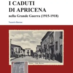 I caduti di Apricena nella Grande Guerra (1915-1918). Ediz. illustrata Prezzo Conveniente