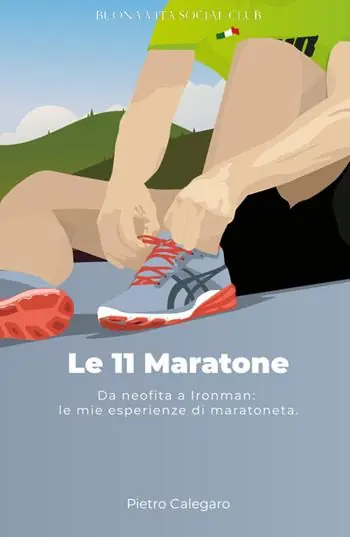 Occasione Imperdibile Le 11 maratone. Da neofita a Ironman le mie esperienze da maratoneta