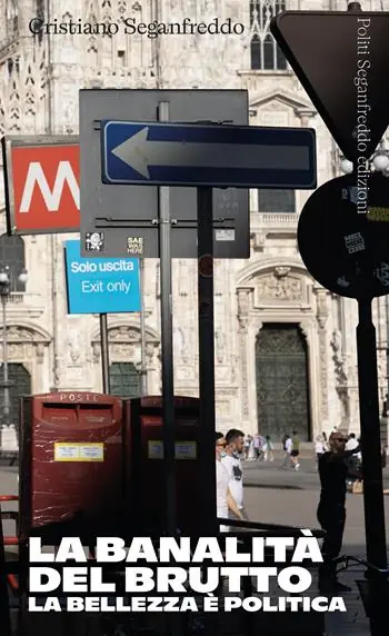 Sconto La banalità del brutto. La bellezza è politica