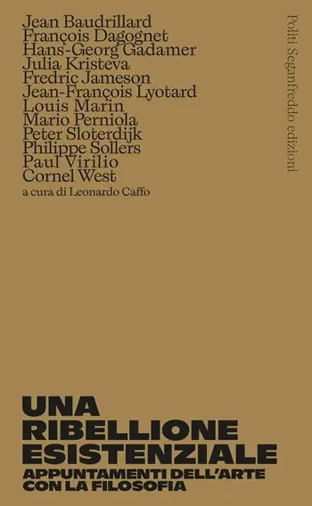 Una ribellione esistenziale. Appuntamenti dell’arte con la filosofia Must-Have
