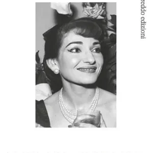 Maria Callas inedita. Lettere, ricette e fotografie Consegna Rapida