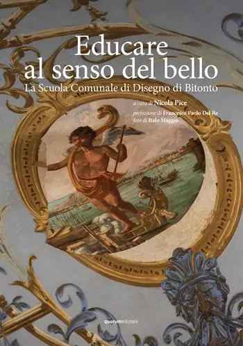 Offerta Speciale Educare al senso del bello. La Scuola Comunale di Disegno di Bitonto