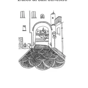 L‘arco di san Silvestro Must-Have