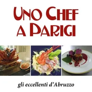 Spedizione Espresso Uno chef a Parigi. Gli eccellenti d‘Abruzzo