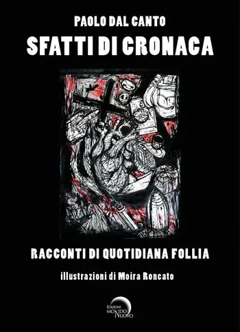 Sfatti di cronaca. Racconti di quotidiana follia. Ediz. illustrata Must-Have