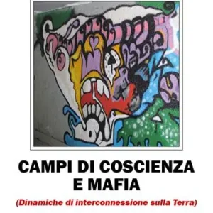 Di Tendenza Campi di coscienza e mafia. Dinamiche di interconnessione sulla terra
