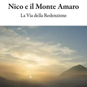 Nico e il monte amaro. La via della redenzione Prezzo Basso