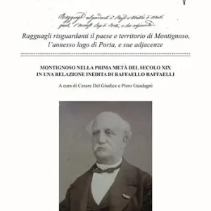 Montignoso nella prima metà del secolo XIX in una relazione inedita di Raffaello Raffaelli. Ragguagli risguardanti il paese e territorio di Montignoso, l‘annesso lago di Porta, e sue adjiacenze Compra Adesso