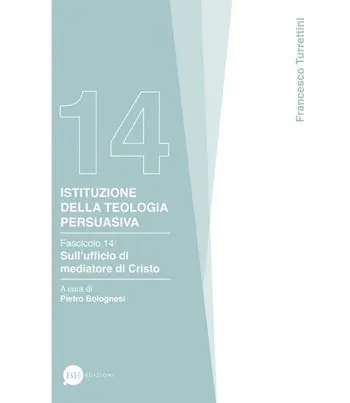 Prezzo Ridotto Istituzione della teologia persuasiva. Vol. 14 Sull’ufficio di mediatore di Cristo